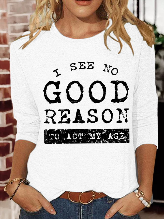 Women's I See No Good Reason To Act My Age Cotton-Blend Long Sleeve Casual Shirt