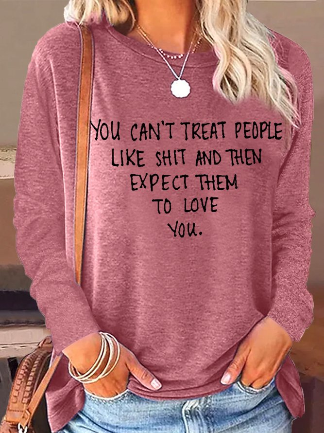 Women's You Can't Treat People Letter Print Crew Neck Casual Shirt