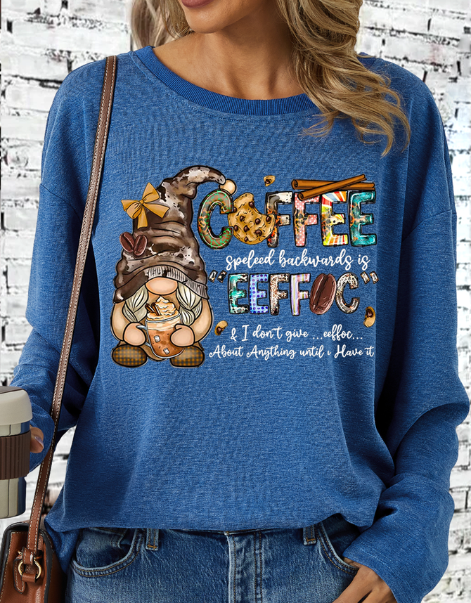Women's Funny Coffee Spelled Backwards Is Eeffoc I Don't Give Eeffoc Until I've Had Casual Text Letters Sweatshirt