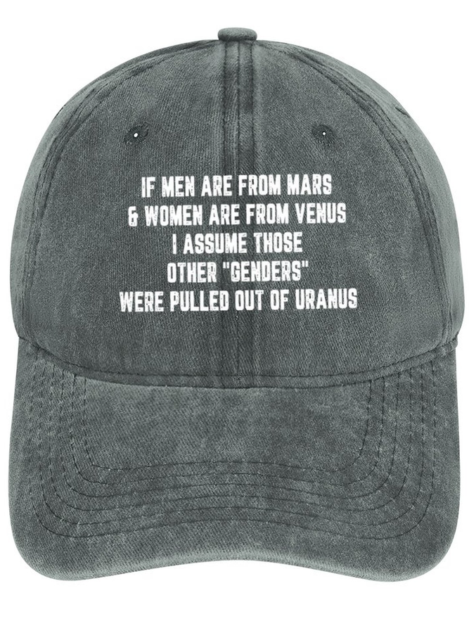 Men's /Women's Funny If Men Are From Mars And Women Are From Venus I Assume Those Other Genders Were Pulled Out Of Oranus Graphic Printing Denim Hat