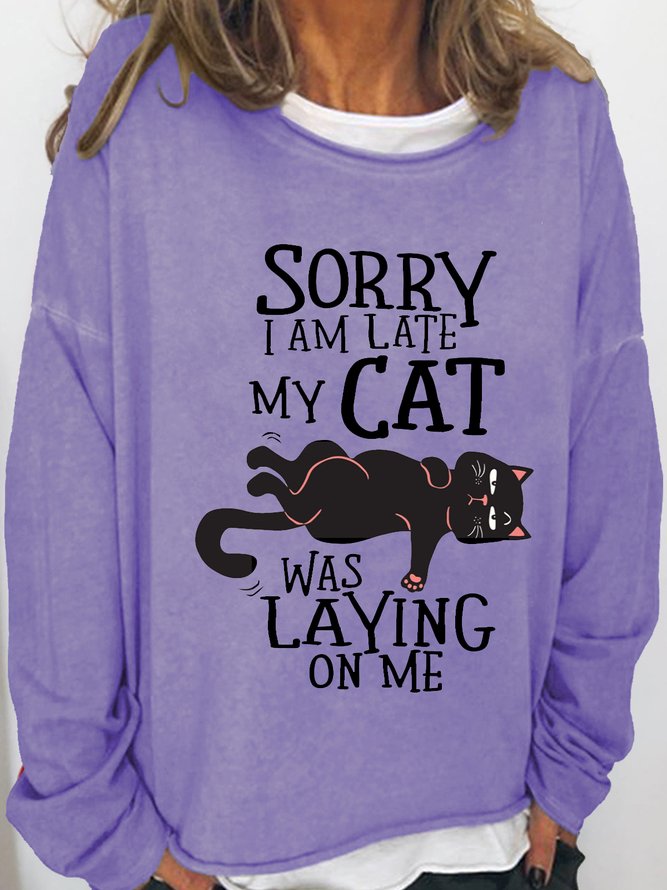 Women's Casual Sorry I am Late my Cat was Sitting on Me Cat Lover Letters Sweatshirt