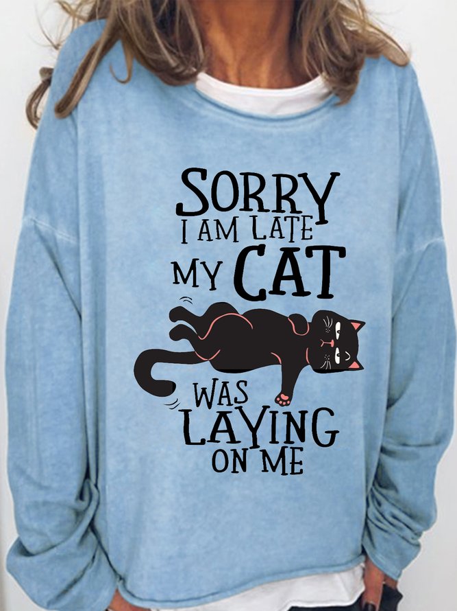 Women's Casual Sorry I am Late my Cat was Sitting on Me Cat Lover Letters Sweatshirt