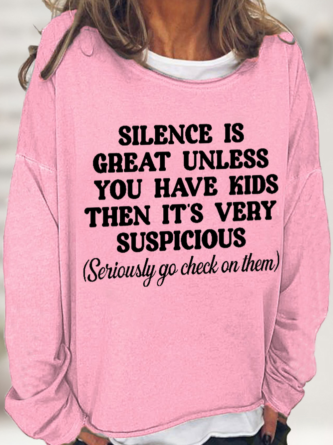 Women's Silence Is Great Unless You Have Kids Cotton-Blend Regular Fit Casual Sweatshirt