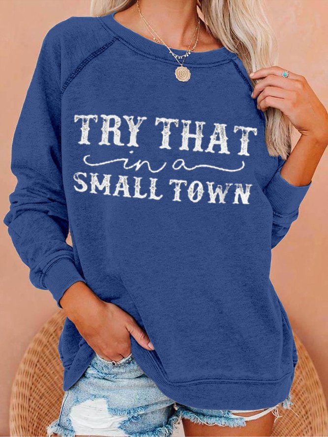Women's Crew Neck Casual Don't come to my Small Town and test us Letters Sweatshirt