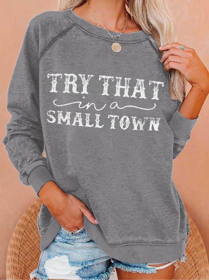 Women's Crew Neck Casual Don't come to my Small Town and test us Letters Sweatshirt