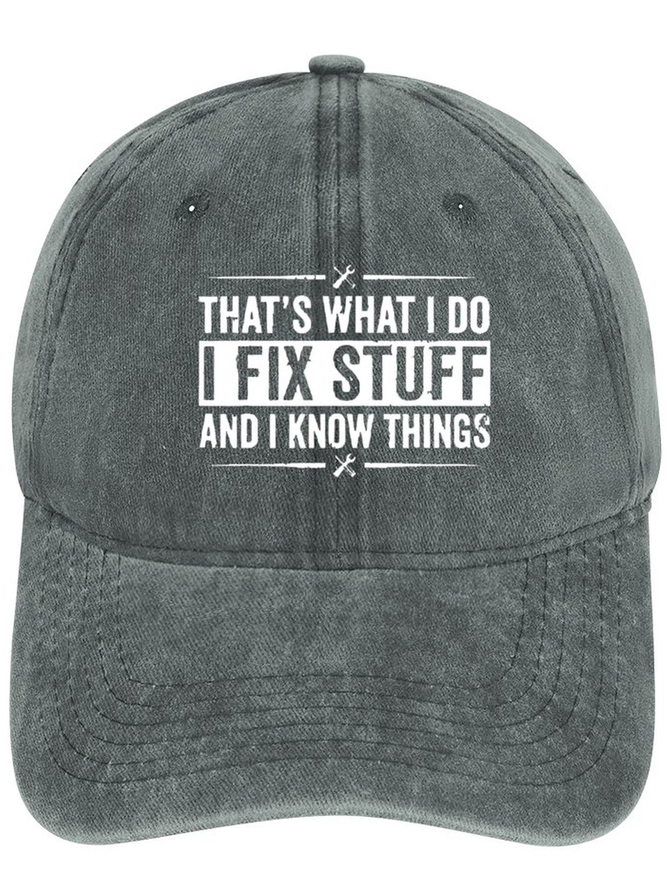 Men's /Women's  that's what i do i fix things and i know things  Denim Hat