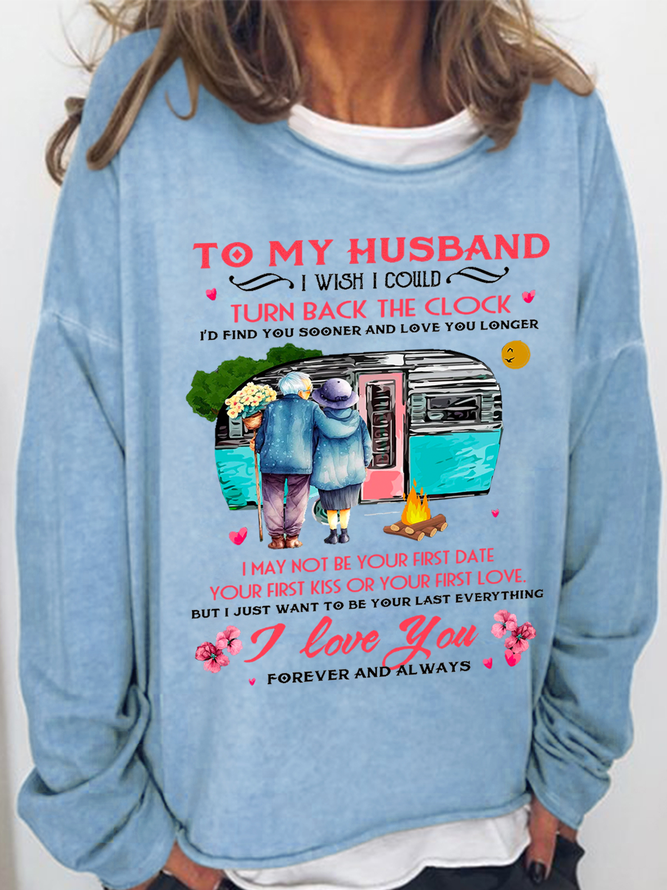 Women's Funny Word To My Husband I Wish I Could Turn Back The Clock Text Letters Casual Crew Neck Sweatshirt