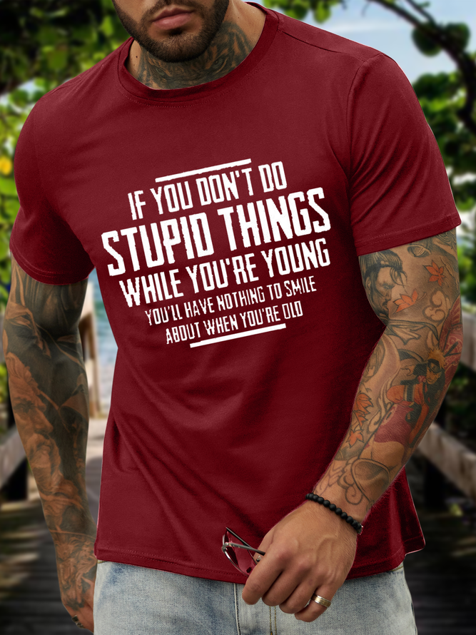 Men's Don't do stupid things when you're young, it's nothing funny when you're old Crew Neck Text Letters Loose Casual T-Shirt