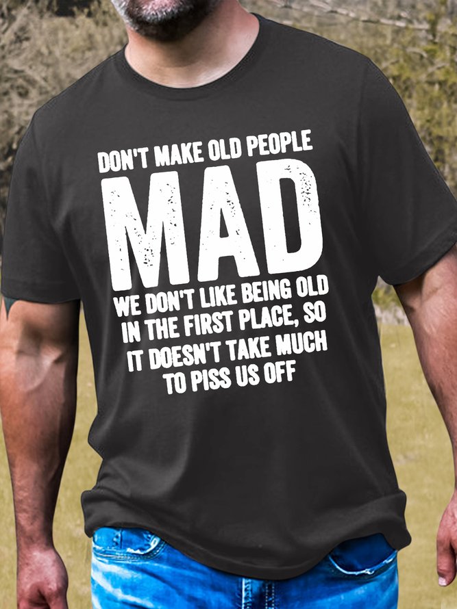 Women's Cotton Don't Make Old People Mad We Don't like Being Old Crew Neck T-Shirt
