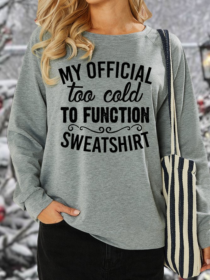 Women's My Official Too Cold To Function Funny Casual Letters Crew Neck Sweatshirt