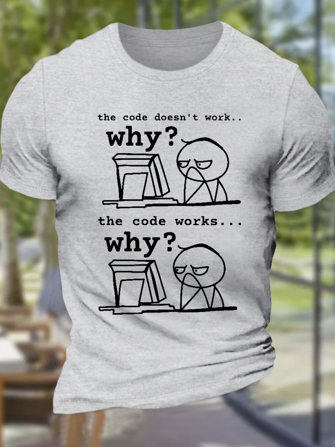Men's Software Engineer The Code Doesn't Work Why Cotton Casual Text Letters T-Shirt
