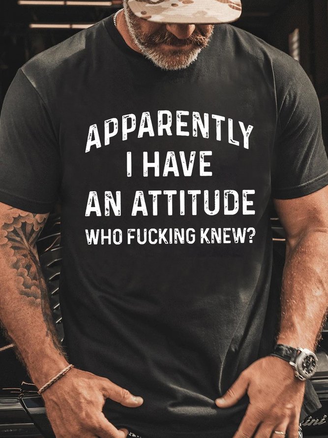 Men's Apparently I Have An Attitude Who Fcking Knew Casual Letters T-Shirt