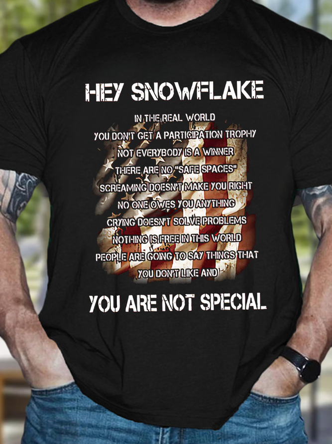 Hey Snowflake You Are Not Special Cotton Casual Crew Neck T-Shirt