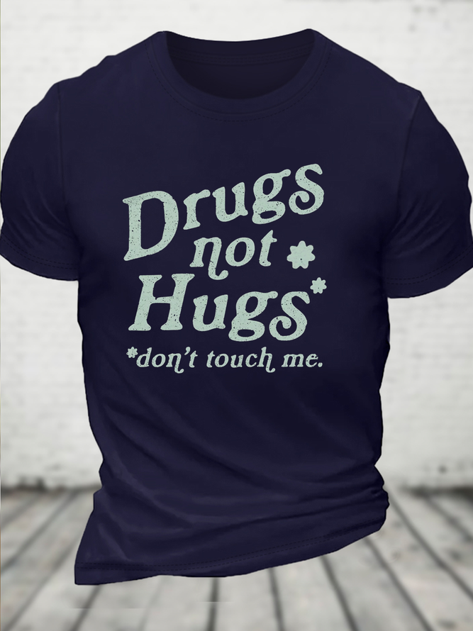 Men's Drugs Not Hugs, Don't Touch Me Crew Neck Casual Cotton T-Shirt