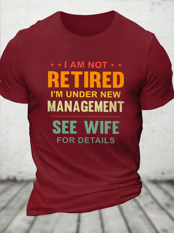 Men's I Am Not Retired - Best Gift For Husband Cotton Casual T-Shirt