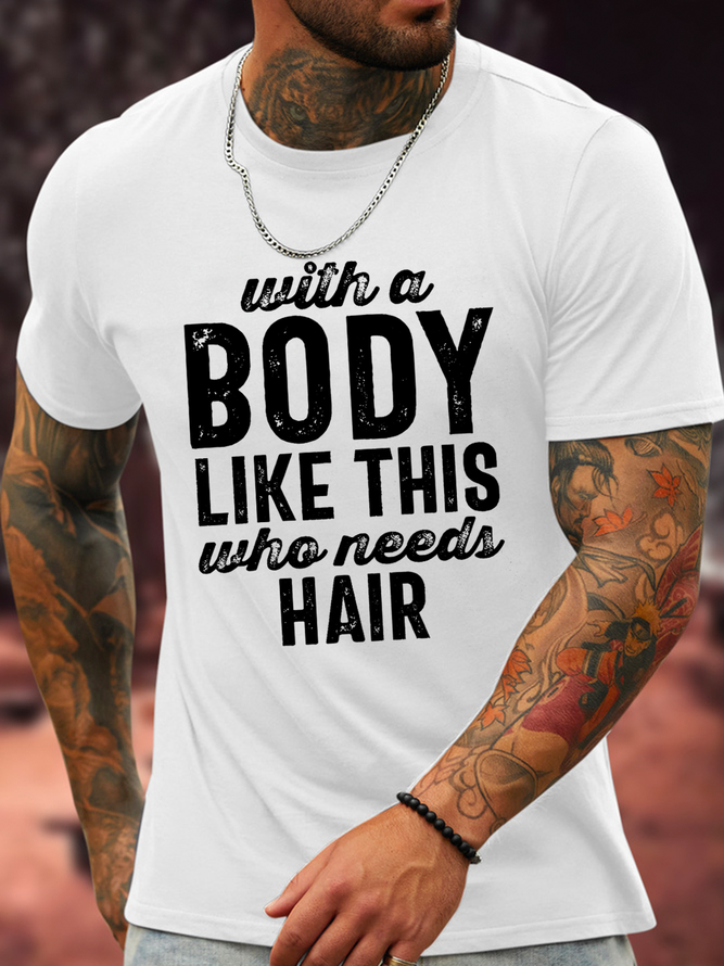 Men's With A Body Like This Funny Casual Loose Cotton T-Shirt
