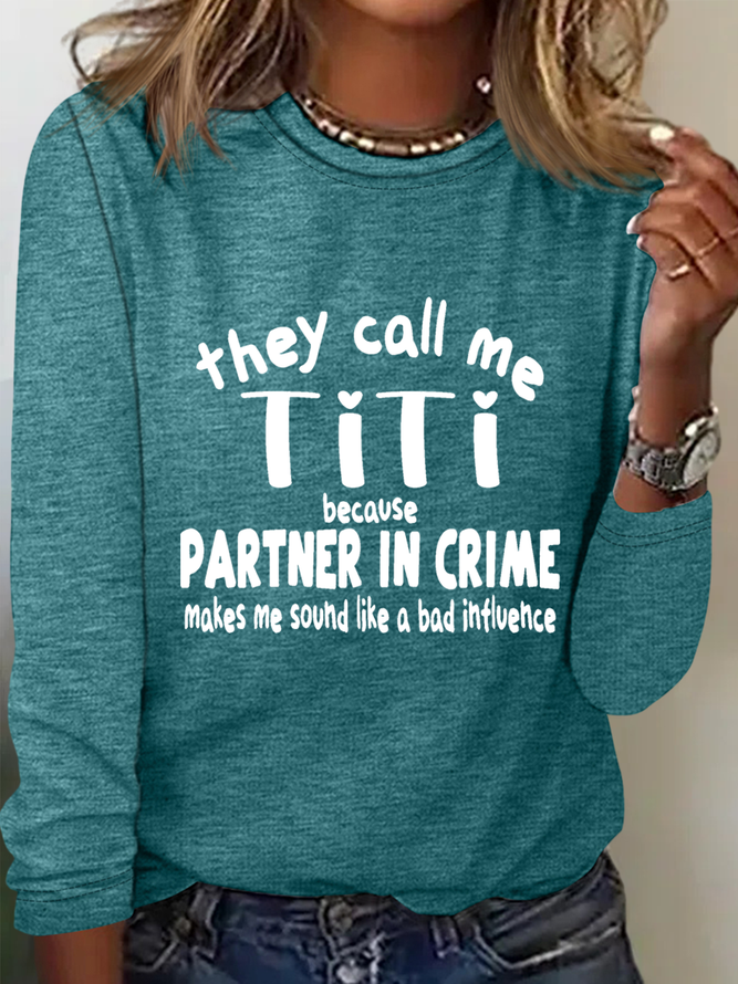 Women's They Call Me Titi because Partner in Crime Makes Me Sound Like a Bad Influence Casual Long Sleeve Cotton-Blend Shirt