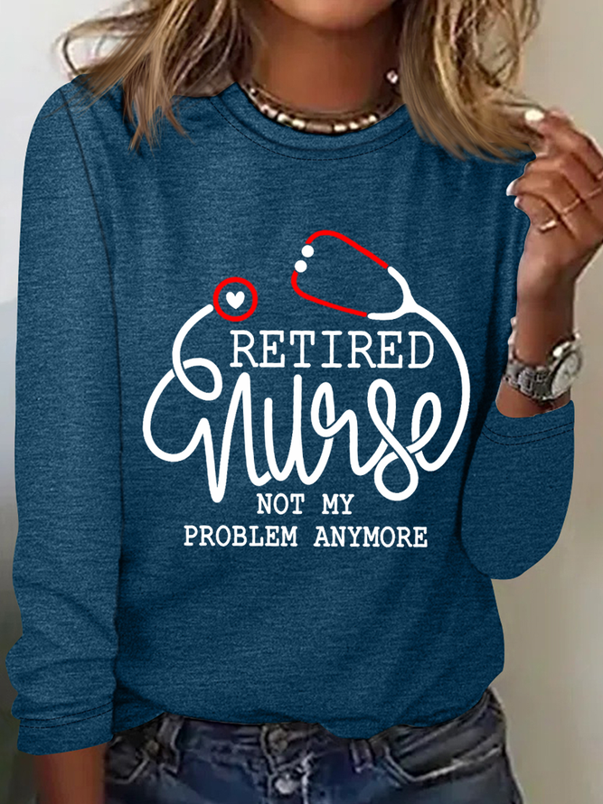 Women's Not My Problem Anymore Retired Nurse Casual Crew Neck Cotton-Blend Shirt