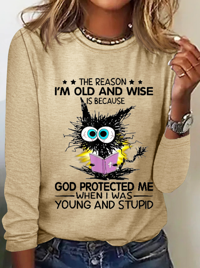 Cat The Reason I'm Old And Wise Is Because God Protected Me Crew Neck Casual Shirt