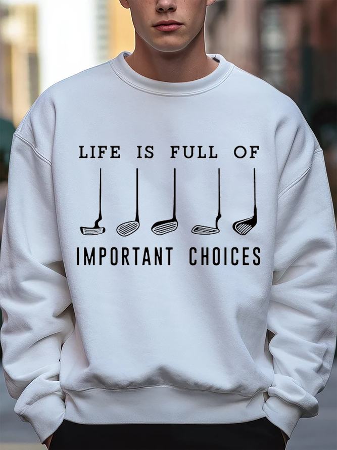 Life Is Full Of Important Choice Golf Player Loose Sweatshirt