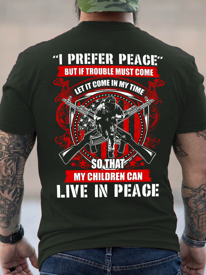 I Prefer Peace But If Trouble Must Come Let It Come In My Time So That My Children Can Live In Peace Veteran Crew Neck Casual T-Shirt