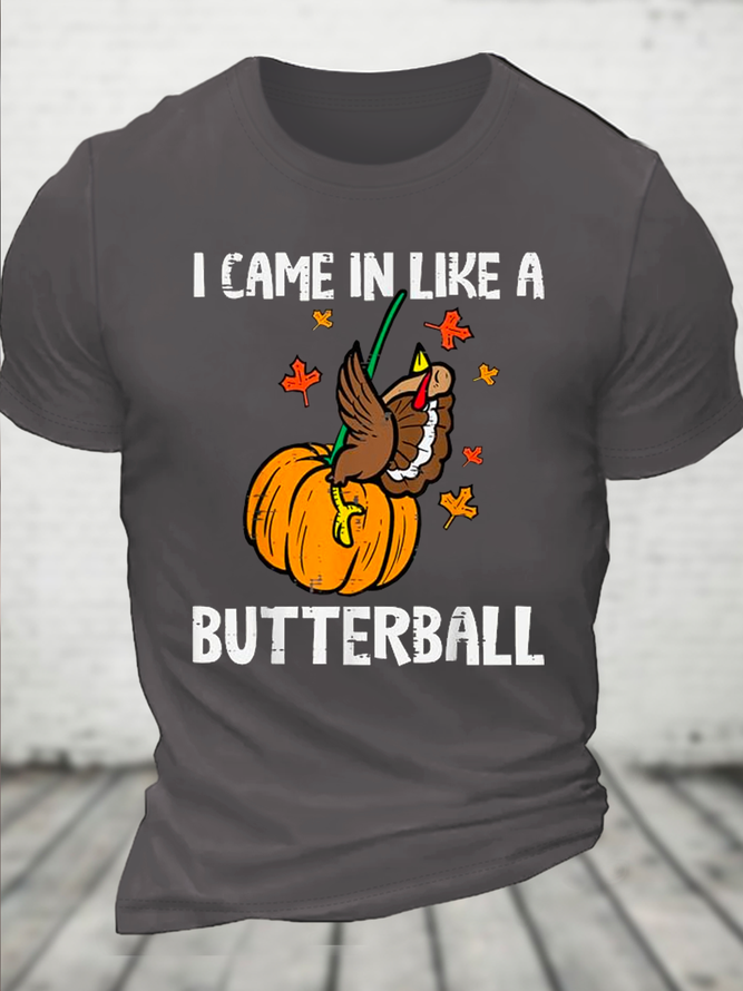 Cotton Came In Like A Butterball Funny Thanksgiving Text Letters Casual Loose T-Shirt