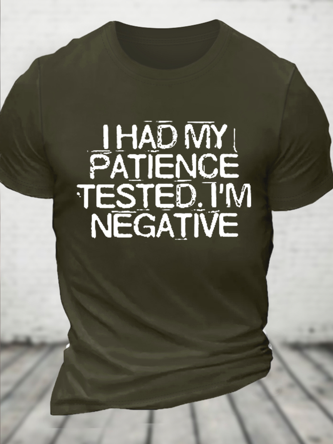 Cotton I Had My Patience Tested I'm Negative Funny Saying Quotes Casual T-Shirt