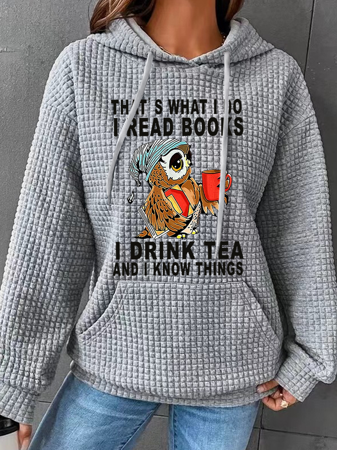 Women Owl That’s What I Do I Read Books I Drink Tea And I Know Things Text Letters Simple Hoodie Loose Hoodie