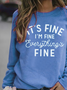It's Fine I'm Fine Everything is Fine Letter Printed Long Sleeve Crew Neck Sweatshirts Top