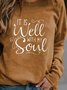 IT IS WELL WITH MY WITH MY SOUL Printed Sweatshirts