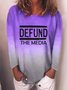 Defund The Media Long-Sleeved Gradient T-shirt & Tops