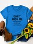 DON'T RUSH ME I`M WAITING FOR THE LAST MINUTE Printed Round Neck Cotton T-shirt