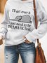 I Just Need To Be Dramatic First Elephant Printed Women's Sweatshirt