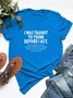 I Was Taught To Think Before I Act, So If I Satirize You, Rest Assured. I've Thought About It, And I Am Confident In My Decision. Printed Cotton Crew Neck T-shirt