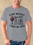 A Day Without Wine Is Like Just Kidding I Have No Idea Graphic Tee