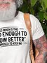 Men's When does Old Enough To Know Better Shirt Graphic Tshirt