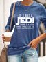 Funny Words If I Was A Jedi Sweatshirt