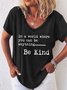 In A World Where You Can Be Anything Be Kind V Neck Tee