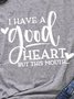 I Have A Good Heart But This Mouth Gray Tshirt