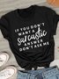 If You Don't Want A Sarcastic Answer Don't Ask Me T-Shirt Tee