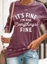 It's Fine I Am Fine Everything is Fine Women's Positive Saying Sweatshirt