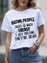 Hating People Takes So Much Energy I Just Pretend They're Dead Funny T-shirt