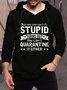 They Say You Can't Fix Stupid Hooded Sweatshirt