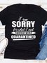 I Am Sorry For What I Said When We Were Quarantined Cotton  T-shirt