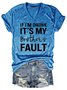 If I'M Drunk It 'S My Brother 'S Fault Women's T-Shirt