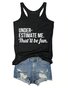 Underestimate Me That'll Be Fun Tank Tops