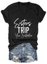 Sisters Trip Your Destination Cotton-Blend Short Sleeve Printed V Neck Woman Tee