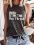 Underestimate Me That'll Be Fun Casual Sleeveless T-Shirt Tank Top