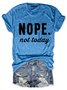 Nope Not Today Women Funny Letter Crew Neck Casual T-Shirt Top