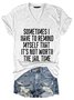 It's Not Worth The Jail Time Graphic Short Sleeve T shirt